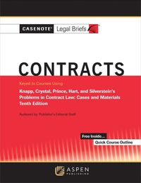 Cover image for Casenote Legal Briefs for Contracts, Keyed to Knapp, Crystal, and Prince, Hart, and Silverstein's Problems in Contract Law: Cases and Materials