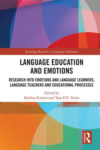 Language Education and Emotions: Research into Emotions and Language Learners, Language Teachers and Educational Processes