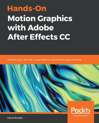 Cover image for Hands-On Motion Graphics with Adobe After Effects CC: Develop your skills as a visual effects and motion graphics artist