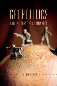 Cover image for Geopolitics and the Quest for Dominance