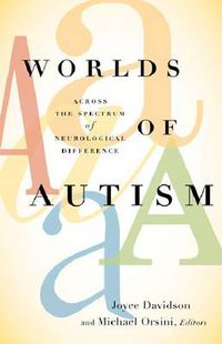 Cover image for Worlds of Autism: Across the Spectrum of Neurological Difference