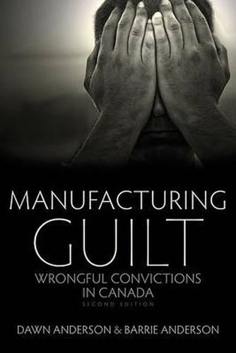 Cover image for Manufacturing Guilt (2nd edition): Wrongful Convictions in Canada