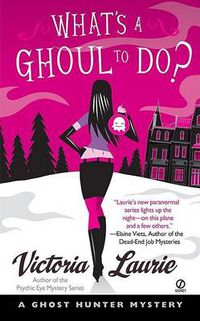 Cover image for What's a Ghoul to Do?: A Ghost Hunter Mystery