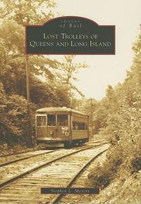 Cover image for Lost Trolleys of Queens and Long Island, Ny