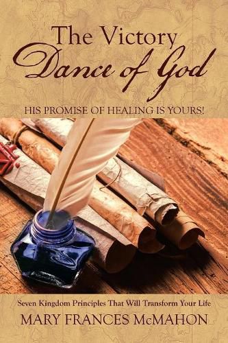 The Victory Dance of God: His Promise of Healing Is Yours!