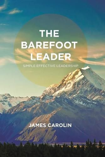 Cover image for The Barefoot Leader: Simple Effective Leadership