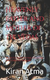 Cover image for Heavenly Father and Mother of the Vedas