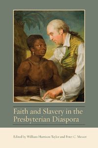 Cover image for Faith and Slavery in the Presbyterian Diaspora