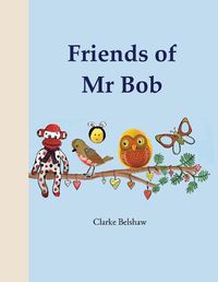 Cover image for Friends of Mr Bob