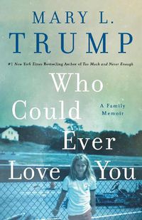 Cover image for Who Could Ever Love You