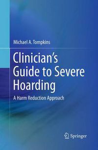 Cover image for Clinician's Guide to Severe Hoarding: A Harm Reduction Approach