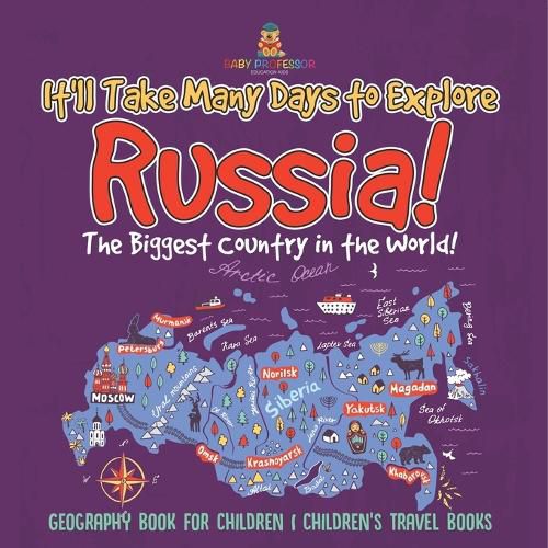 Cover image for It'll Take Many Days to Explore Russia! The Biggest Country in the World! Geography Book for Children Children's Travel Books