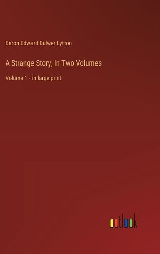 Cover image for A Strange Story; In Two Volumes