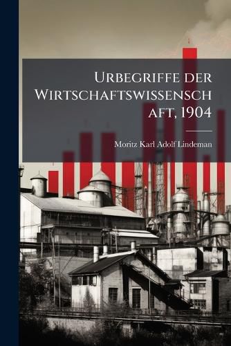Cover image for Urbegriffe der Wirtschaftswissenschaft, 1904