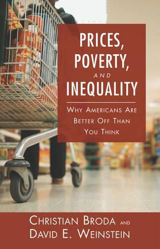 Prices, Poverty, and Inequality: Why Americans are Better off Than You Think