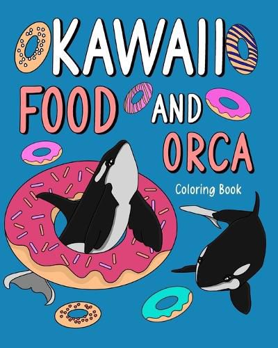 Cover image for Kawaii Food and Orca Coloring Book