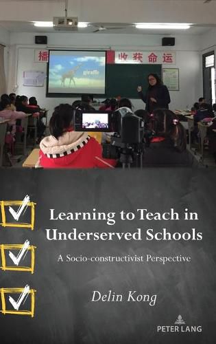 Cover image for Learning to Teach in Underserved Schools: A Socio-constructivist Perspective