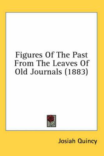 Cover image for Figures of the Past from the Leaves of Old Journals (1883)