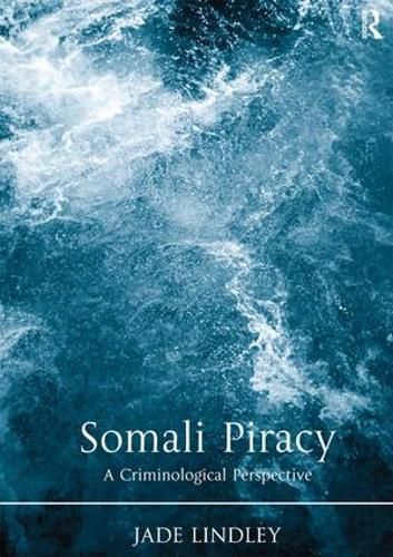 Cover image for Somali Piracy: A Criminological Perspective