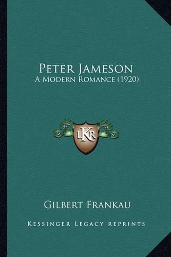 Cover image for Peter Jameson Peter Jameson: A Modern Romance (1920) a Modern Romance (1920)
