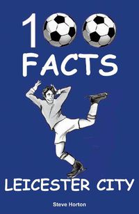 Cover image for Leicester City - 100 Facts