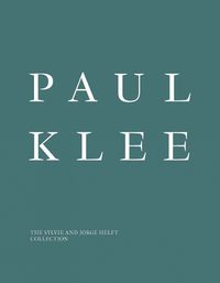 Cover image for Paul Klee: The Sylvie and Jorge Helft Collection