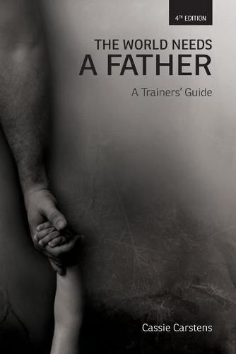 The World Needs A Father: A Trainer's Guide