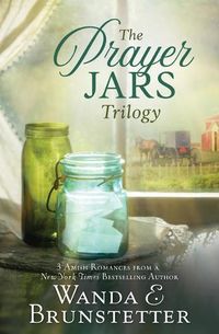 Cover image for The Prayer Jars Trilogy: 3 Amish Romances from a New York Times Bestselling Author