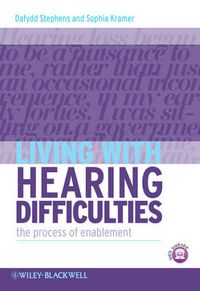 Cover image for Living with Hearing Difficulties: The Process of Enablement