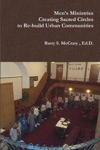 Cover image for Men's Ministry, Creating Sacred Circles to Re-Build Urban Communities