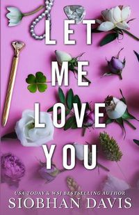 Cover image for Let Me Love You (All of Me Book 2)