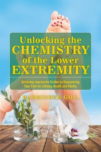 Cover image for Unlocking the Chemistry of the Lower Extremity