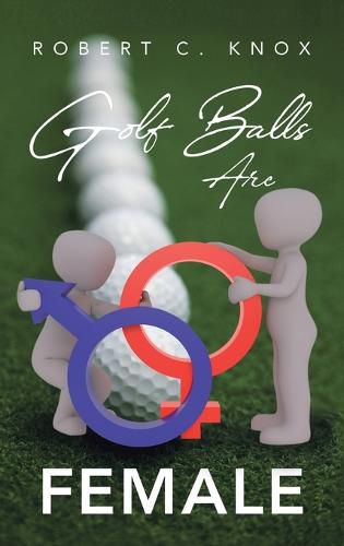 Cover image for Golf Balls Are Female