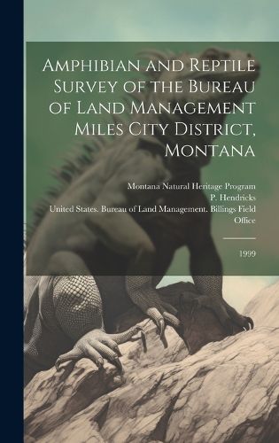 Cover image for Amphibian and Reptile Survey of the Bureau of Land Management Miles City District, Montana