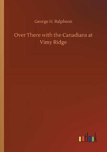 Cover image for Over There with the Canadians at Vimy Ridge