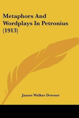 Cover image for Metaphors and Wordplays in Petronius (1913)