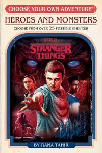 Cover image for Stranger Things: Heroes and Monsters (Choose Your Own Adventure)