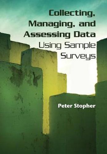 Cover image for Collecting, Managing, and Assessing Data Using Sample Surveys