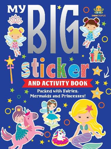 Cover image for My Big Sticker And Activity Book - Packed with fairies, mermaids and princesses!
