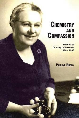 Cover image for Chemistry and Compassion: Memoir of Dr. Amy Le Vesconte 1898-1985