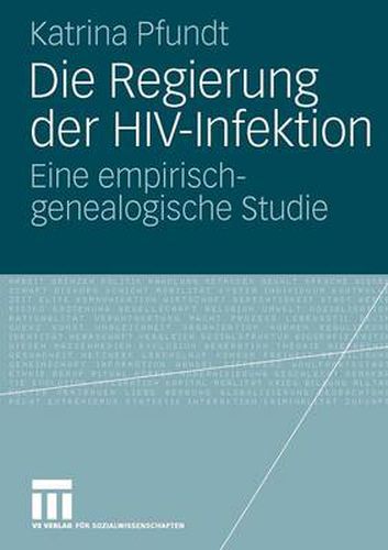 Cover image for Die Regierung Der Hiv-Infektion: Eine Empirisch-Genealogische Studie