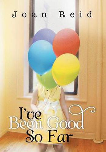 Cover image for I've Been Good So Far