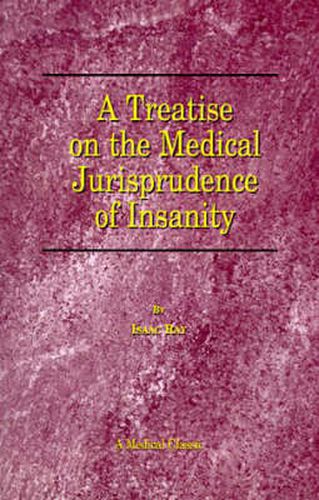 Cover image for A Treatise on the Medical Jurisprudence of Insanity