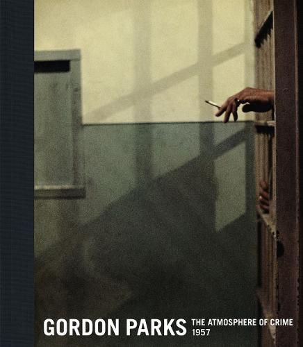 Cover image for Gordon Parks: The Atmosphere of Crime, 1957