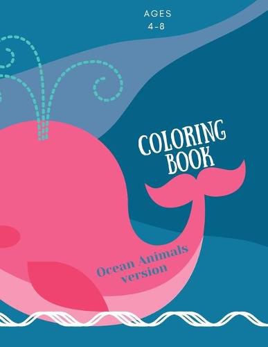 Cover image for Coloring book with ocean animals: Coloring Book for Kids with Ocean Animals: Magical Coloring Book for Girls, Boys, and Anyone Who Loves Animals 42 pages with single sided pages