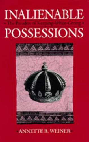 Cover image for Inalienable Possessions: The Paradox of Keeping-While Giving