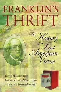 Cover image for Franklin's Thrift: The History of a Lost American Virtue