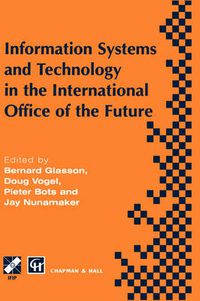 Cover image for Information Systems and Technology in the International Office of the Future