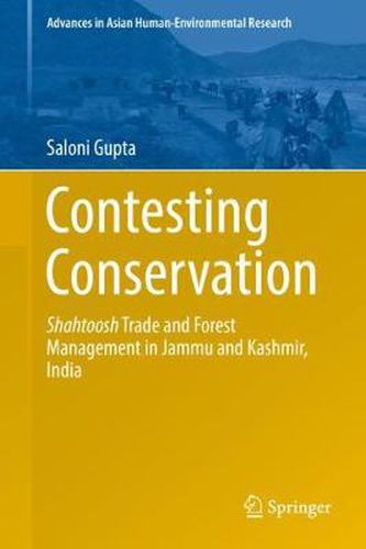 Cover image for Contesting Conservation: Shahtoosh Trade and Forest Management in Jammu and Kashmir, India