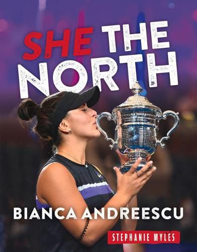 Cover image for Bianca Andreescu: She the North